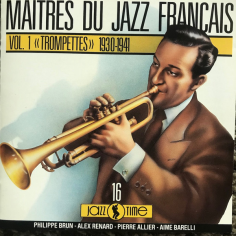 Maitres Du Jazz Français - Vol. 1 "Trompettes" 1930-1941
